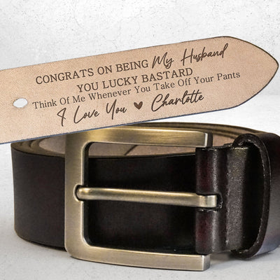 Congrats On Being My Husband You Lucky Bastard - Personalized Engraved Leather Belt - Gift For Husband
