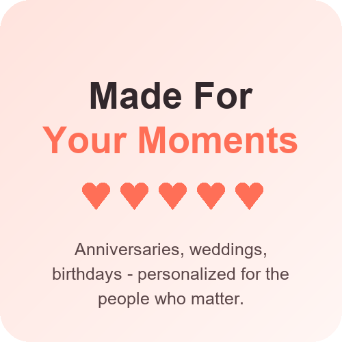 Made for your moments