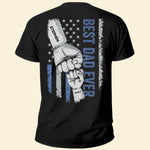 Best Dad Ever - Personalized Back Printed Shirt Father's Day