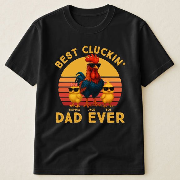 Best Cluckin' Dad Ever - Funny Father's Day Gifts - Personalized Shirt