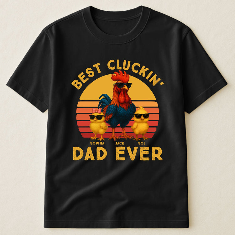 Best Cluckin' Dad Ever - Funny Father's Day Gifts - Personalized Shirt