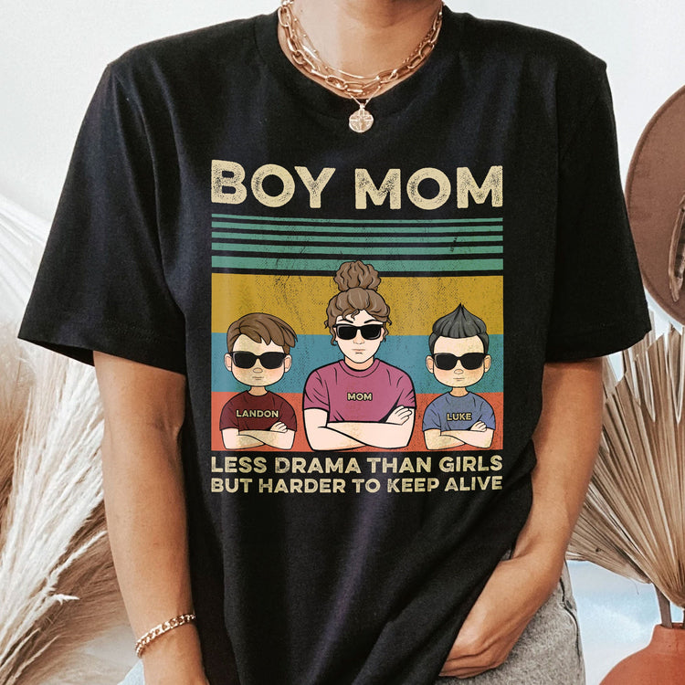 Boy Mom Less Drama Than Girls But Harder To Keep Alive - Personalized Shirt - Gift For Wife