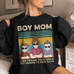 Boy Mom Less Drama Than Girls But Harder To Keep Alive - Personalized Shirt - Gift For Wife