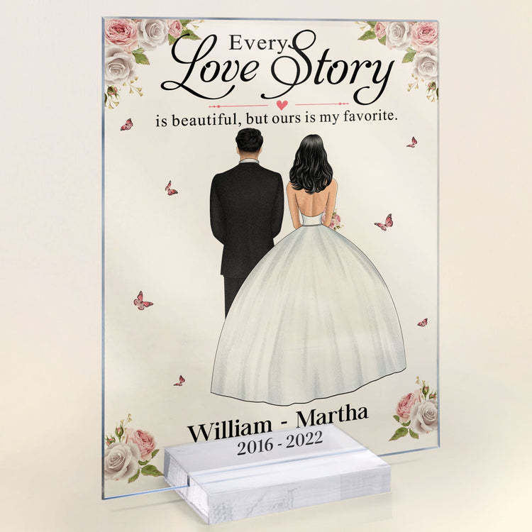 Every Love Story Is Beautiful, But Ours Is My Favorite - Personalized Acrylic Plaque