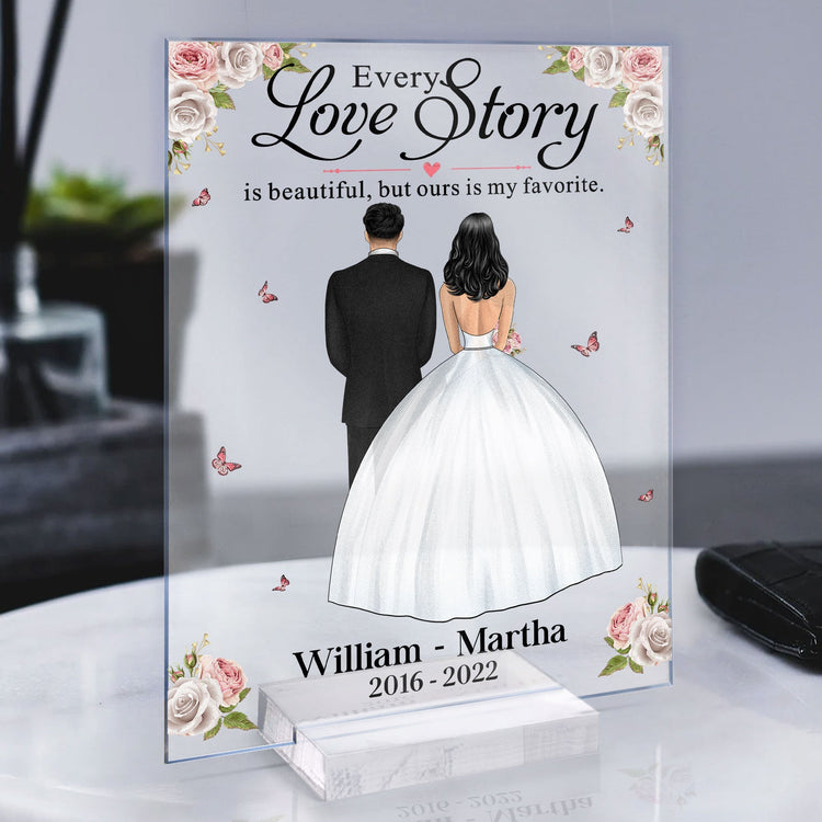Every Love Story Is Beautiful, But Ours Is My Favorite - Personalized Acrylic Plaque