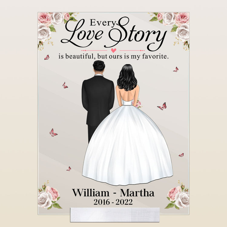 Every Love Story Is Beautiful, But Ours Is My Favorite - Personalized Acrylic Plaque