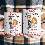 F*ck Valentine's Day I Love You Every Day - Fun Naughty Valentines Gifts For Her, Wife, Husband - Personalized Mug