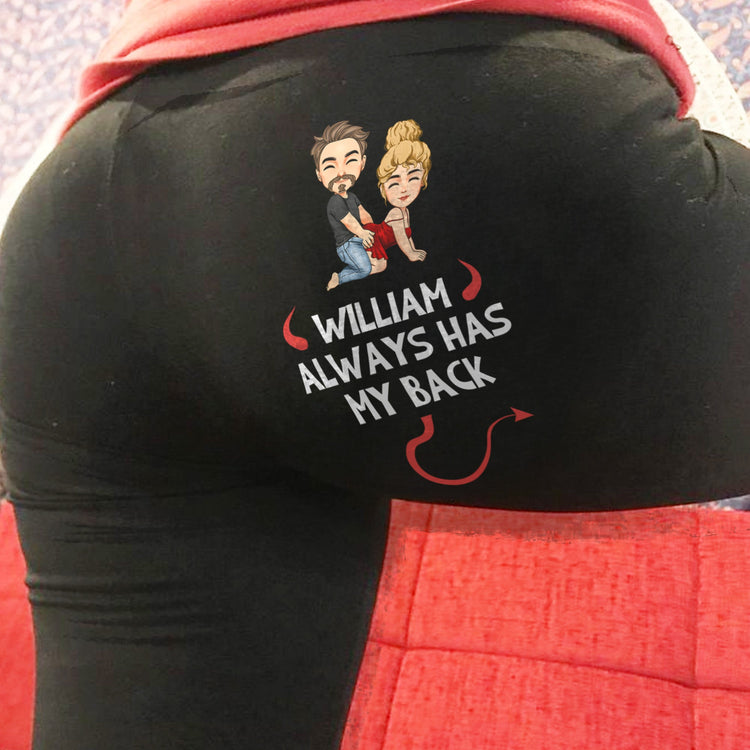 He Always Has My Back - Naughty Gift For Wife, Girlfriend - Personalized Leggings - Gift For Wife