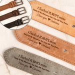 I Sucked It I Licked It So It's Mine Naughty Anniversary Gift For Husband, BF - Personalized Cowhide Belt
