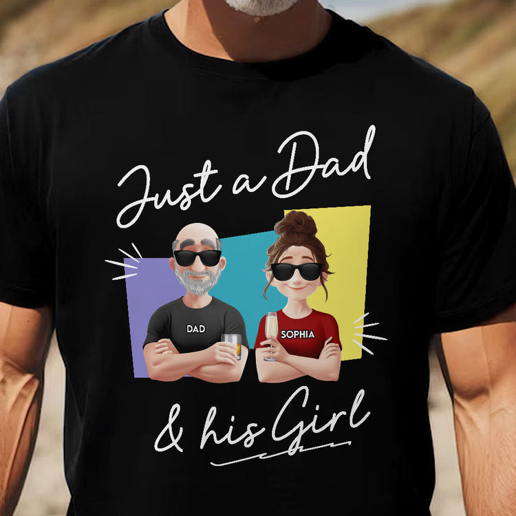 Just A Dad And His Girl - Personalized Shirt - Gift For Dad