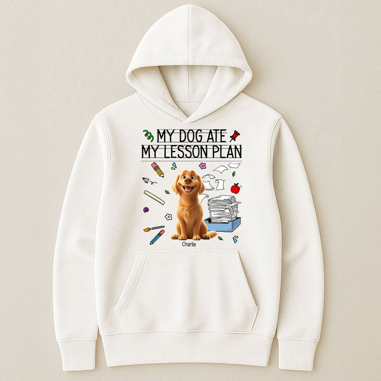 My Dog Ate My Lesson Plan Teacher - Personalized Shirt