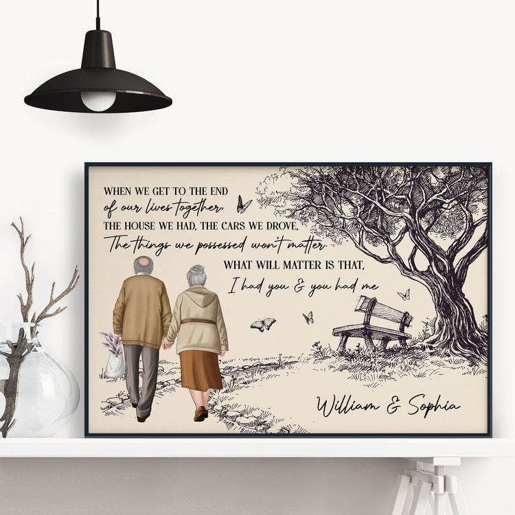 When We Get To The End Of Our Lives Together Old Couples - Personalized Poster