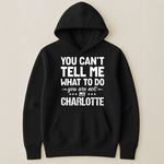 You Can't Tell Me What To Do You Are Not My - Personalized Shirt