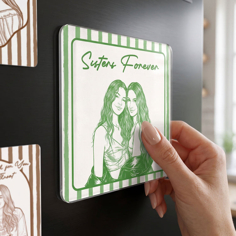 Turn Your Photo Into Art - Friendship Thank You Gift For Besties, Sisters - Personalized Magnet